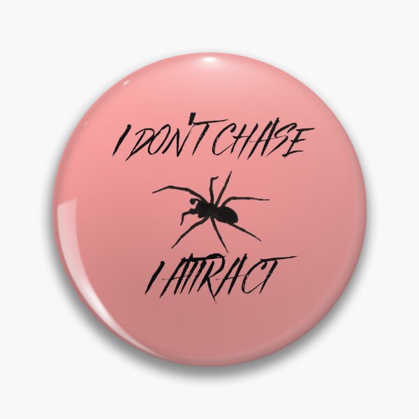 Item preview, I Don’t Chase I Attract Spider designed and sold by Feral Vibes.