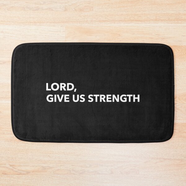 Item preview, LORD, GIVE US STRENGTH CHRISTIAN APPAREL designed and sold by VFamdesigns.