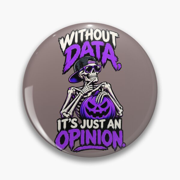 Item preview, Without Data It's Just an Opinion – Halloween Skeleton Humor. designed and sold by Endless7Art.