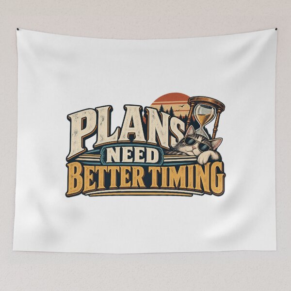 Item preview, Plans Need Better Timing Funny Cat designed and sold by FZ Studio .