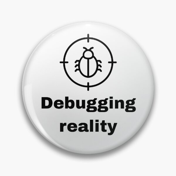 Item preview, Debugging Reality – Funny Programmer, Engineer & Data Analyst designed and sold by Identity Studio.