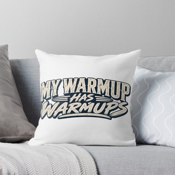 Item preview, My Warmup Has Warmups Gym Humor designed and sold by FZ Studio .