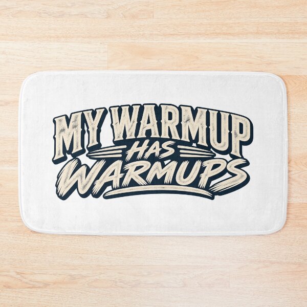 Item preview, My Warmup Has Warmups Gym Humor designed and sold by FZ Studio .