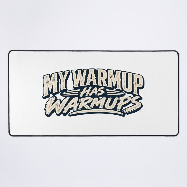 Item preview, My Warmup Has Warmups Gym Humor designed and sold by FZ Studio .