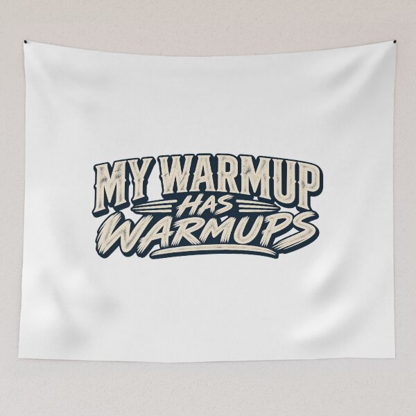 Item preview, My Warmup Has Warmups Gym Humor designed and sold by FZ Studio .