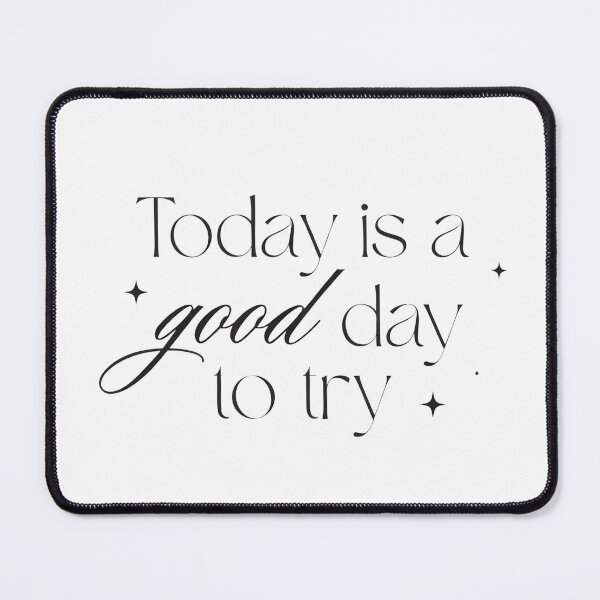 Item preview, Today is a good day to try designed and sold by Designe4You.