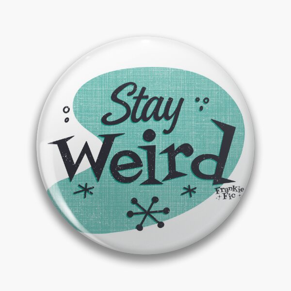 Item preview, Stay Weird designed and sold by FrankieFic.
