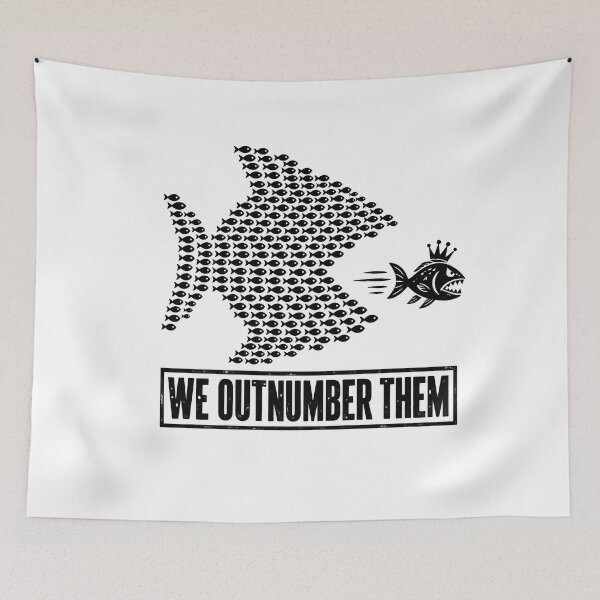 Item preview, We Outnumber Them Big Fish Small Fish Solidarity ProtesT designed and sold by LASTIQUE-dd.