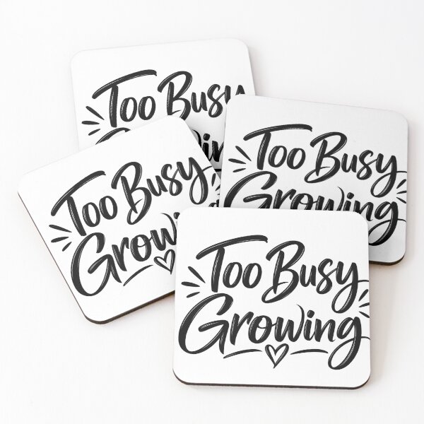 Item preview, Too Busy Growing – Motivational Quote designed and sold by TinyWeird.