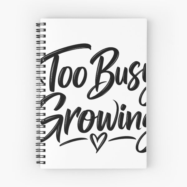 Item preview, Too Busy Growing – Motivational Quote designed and sold by TinyWeird.