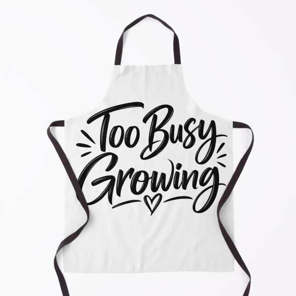 Item preview, Too Busy Growing – Motivational Quote designed and sold by TinyWeird.