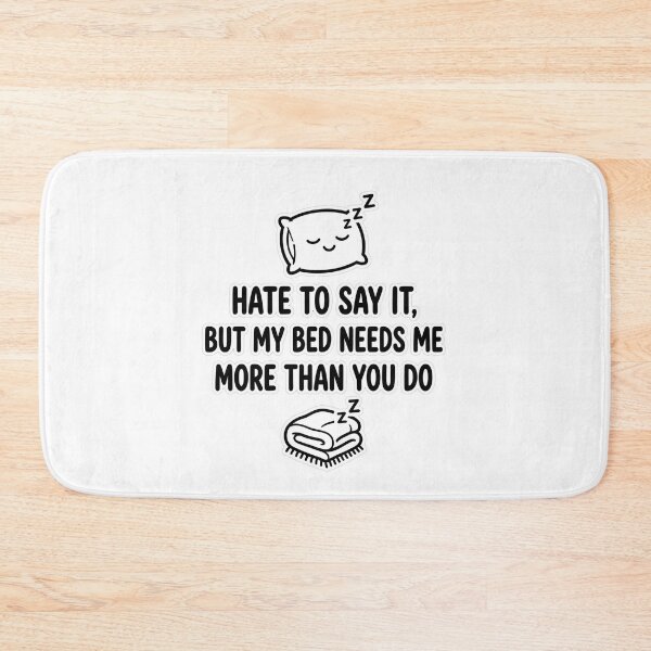 Item preview, My Bed Needs Me Funny Sleep Shirt designed and sold by Tininai.