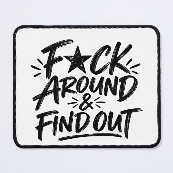 Item preview, F★CK Around & Find Out – Funny Attitude Quote designed and sold by TinyWeird.