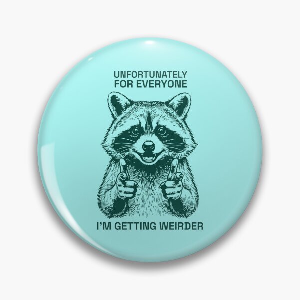 Item preview, Unfortunately for everyone, I’m getting weirder  designed and sold by elc2694.