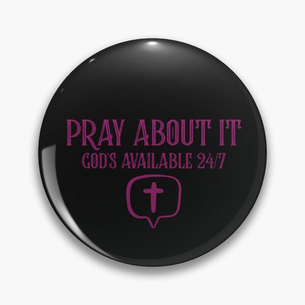 Item preview, GOD'S AVAILABLE 24/7... PRAY ABOUT IT! designed and sold by VFamdesigns.