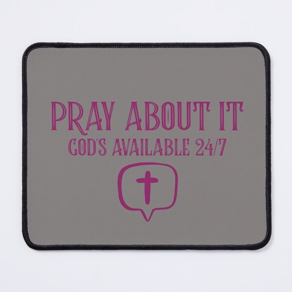Item preview, GOD'S AVAILABLE 24/7... PRAY ABOUT IT! designed and sold by VFamDesigns.