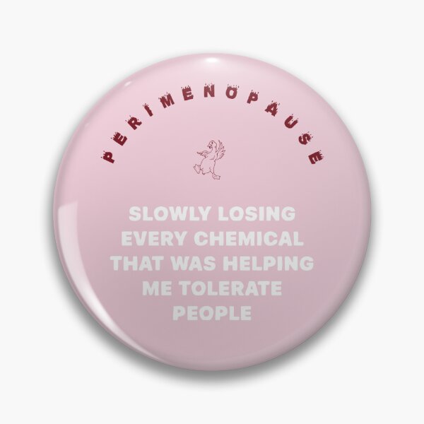 Item preview, PERIMENOPAUSE HUMOR | goose designed and sold by thehappyintrovert .