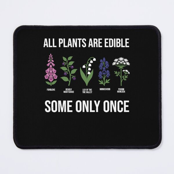 Item preview, All Plants Are Edible Some Only Once designed and sold by varioarts.