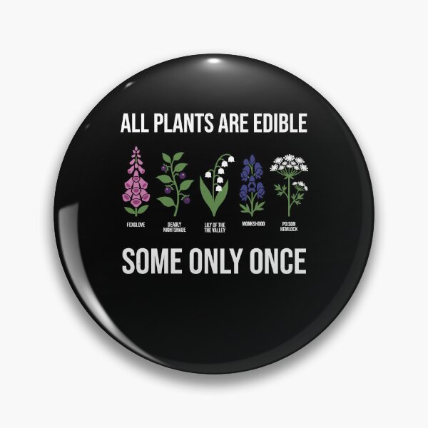 Item preview, All Plants Are Edible Some Only Once designed and sold by varioarts.