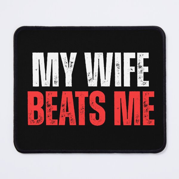 Item preview, My wife beats me, offensive humor designed and sold by Dondonmart.