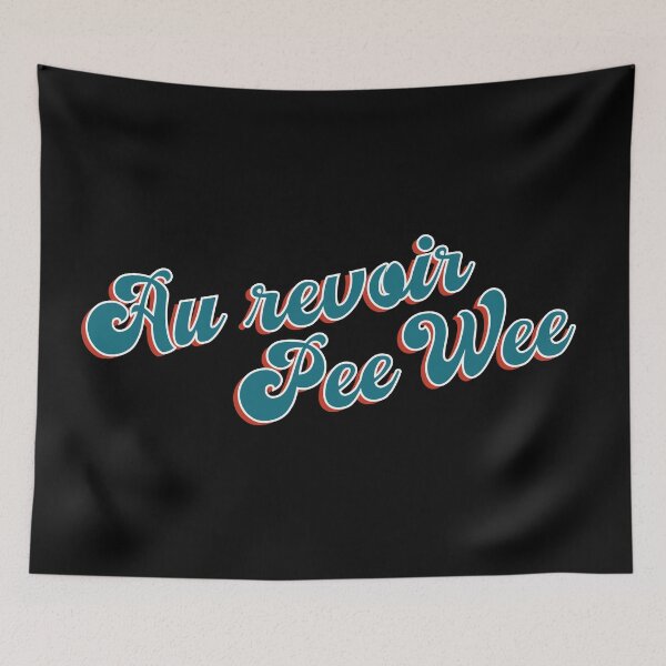 Item preview, Au Revoir Pee Wee - Pee Wee's Big Adventure Quote - Funny 80s Pee Wee Herman designed and sold by aligchi.