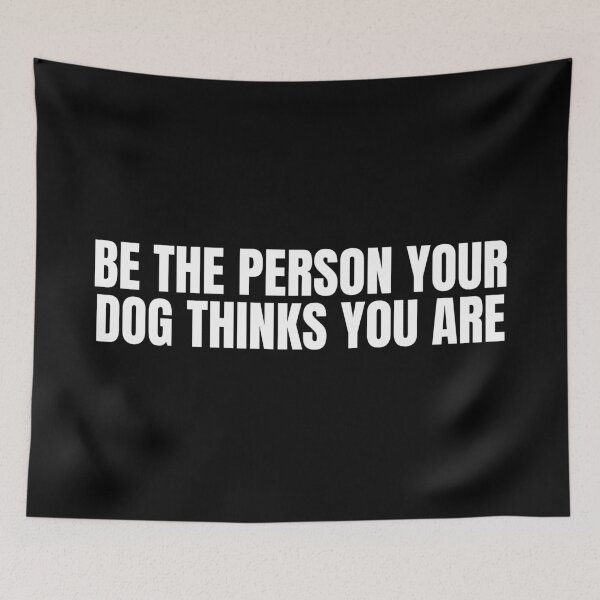 Item preview, Be the person your dog thinks you are designed and sold by Dondonmart.