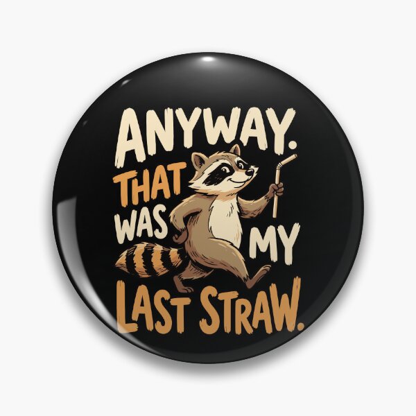 Item preview, Anyway That Was My Last Straw designed and sold by varioarts.