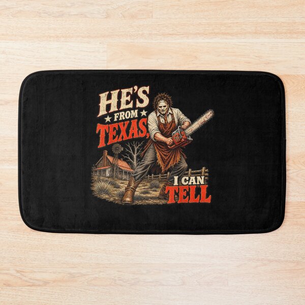 Item preview, He's from Texas I Can Tell Chainsaw Horror Halloween designed and sold by PladypooZztrt.