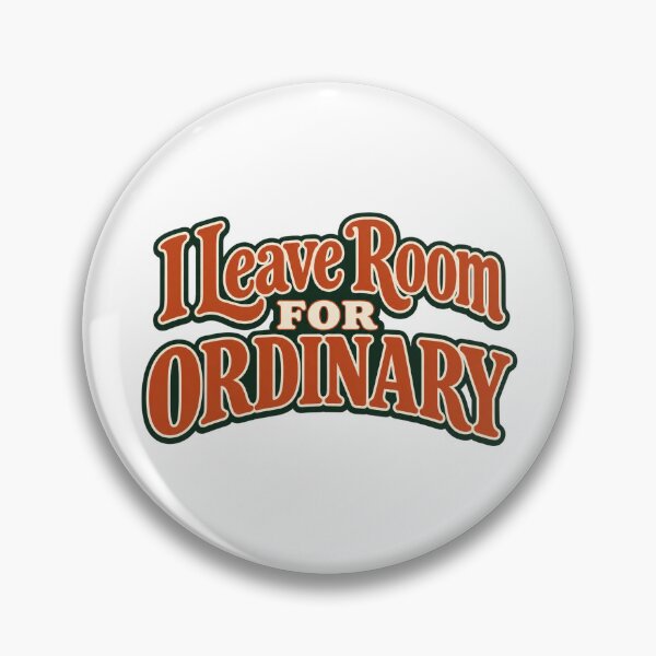 Item preview, I Leave Room for Ordinary Vintage Quote Design designed and sold by Bikivuno.