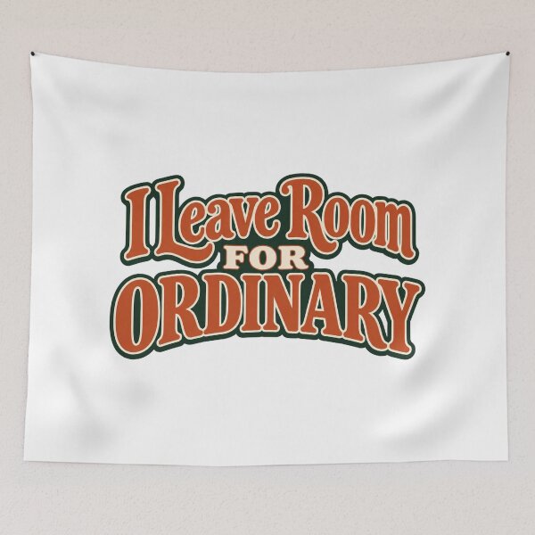 Item preview, I Leave Room for Ordinary Vintage Quote Design designed and sold by Bikivuno.