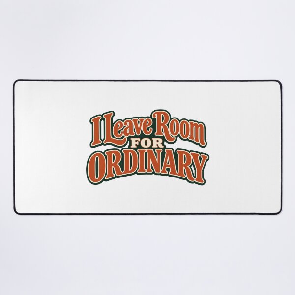 Item preview, I Leave Room for Ordinary Vintage Quote Design designed and sold by Bikivuno.