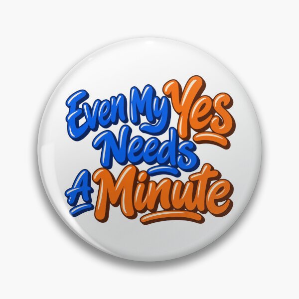 Item preview, Even My Yes Needs a Minute Colorful Brush Type designed and sold by Bikivuno.