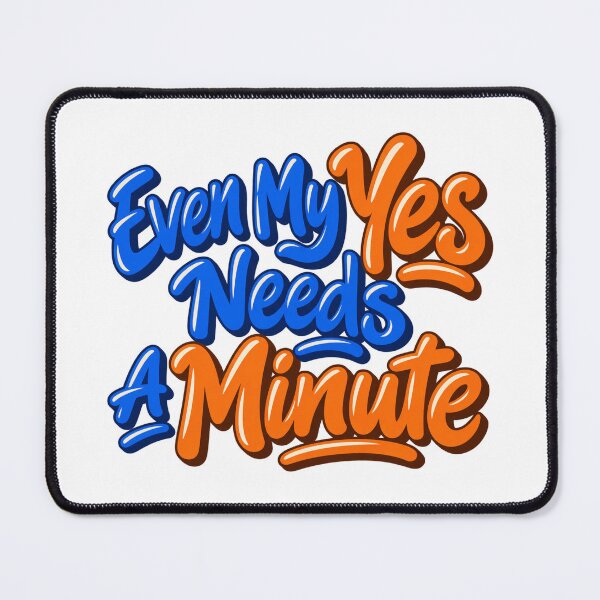 Item preview, Even My Yes Needs a Minute Colorful Brush Type designed and sold by Bikivuno.