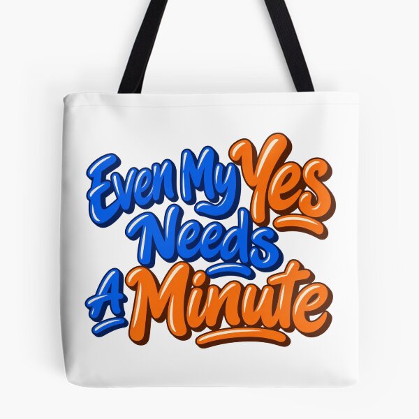 Item preview, Even My Yes Needs a Minute Colorful Brush Type designed and sold by Bikivuno.