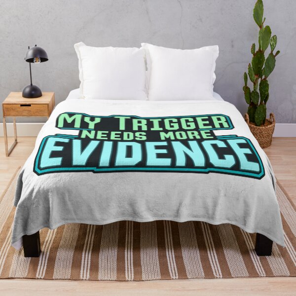 Item preview, My Trigger Needs More Evidence Trading Design designed and sold by Bikivuno.