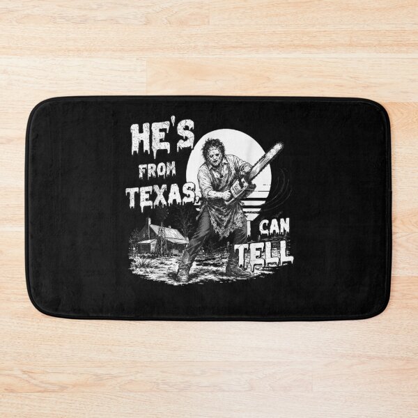 Item preview, He's from Texas I Can Tell Chainsaw Halloween Horror designed and sold by PladypooZztrt.