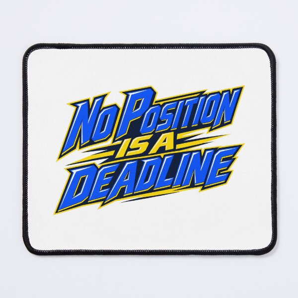 Item preview, No Position Is a Deadline Bold Trading Saying designed and sold by Bikivuno.