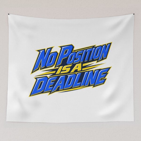 Item preview, No Position Is a Deadline Bold Trading Saying designed and sold by Bikivuno.