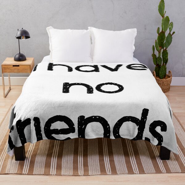 Item preview, I Have No Friends 1 Mood Lonely Vibe designed and sold by Doctor Schtrudel.
