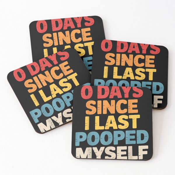 Item preview, 0 Days Since I Last Pooped Myself Meme designed and sold by KatieThomShop.