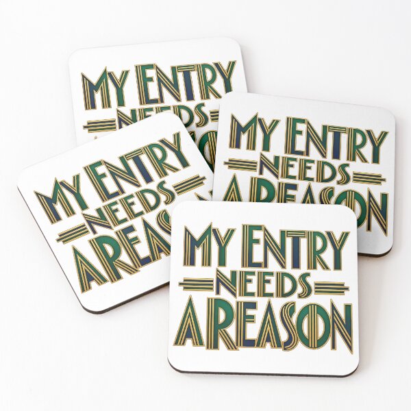 Item preview, My Entry Needs a Reason Art Deco Trading Quote designed and sold by Bikivuno.