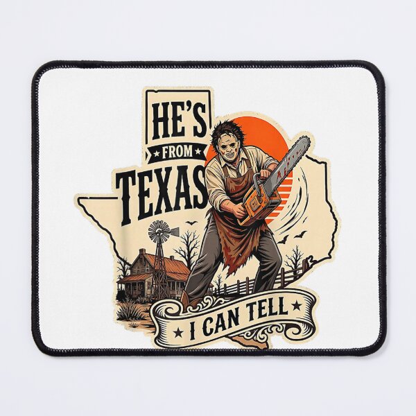 Item preview, He's from Texas I can Tell Halloween Chainsaw Horror designed and sold by PladypooZztrt.