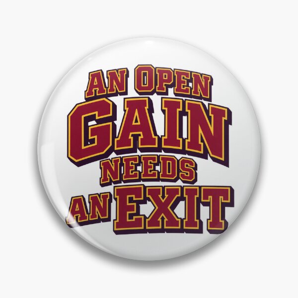 Item preview, An Open Gain Needs an Exit Bold Trading Saying designed and sold by Bikivuno.