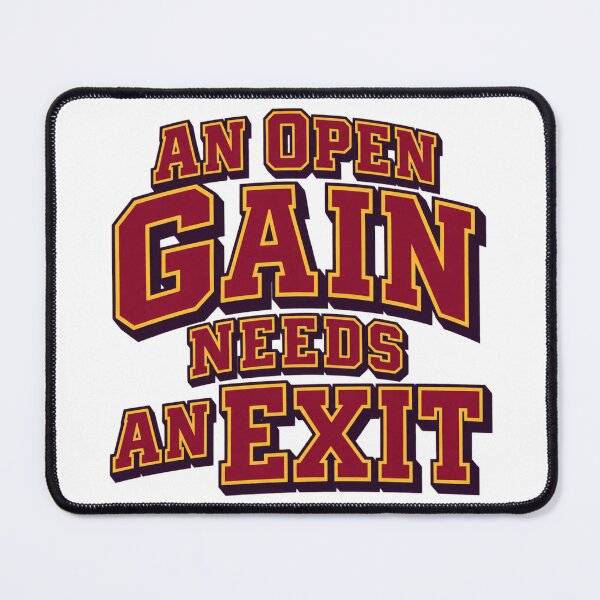 Item preview, An Open Gain Needs an Exit Bold Trading Saying designed and sold by Bikivuno.