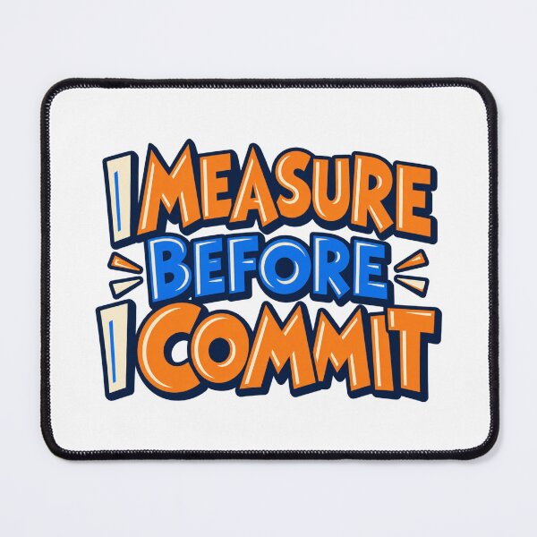 Item preview, I Measure Before I Commit Bold Colorful Saying designed and sold by Bikivuno.