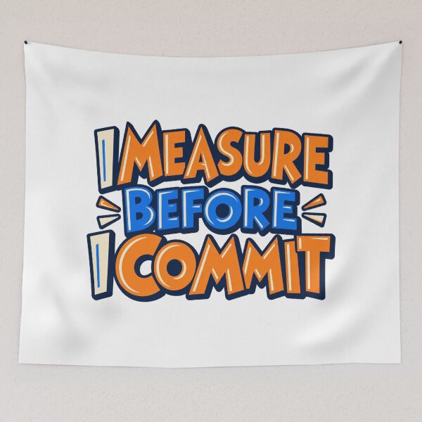Item preview, I Measure Before I Commit Bold Colorful Saying designed and sold by Bikivuno.