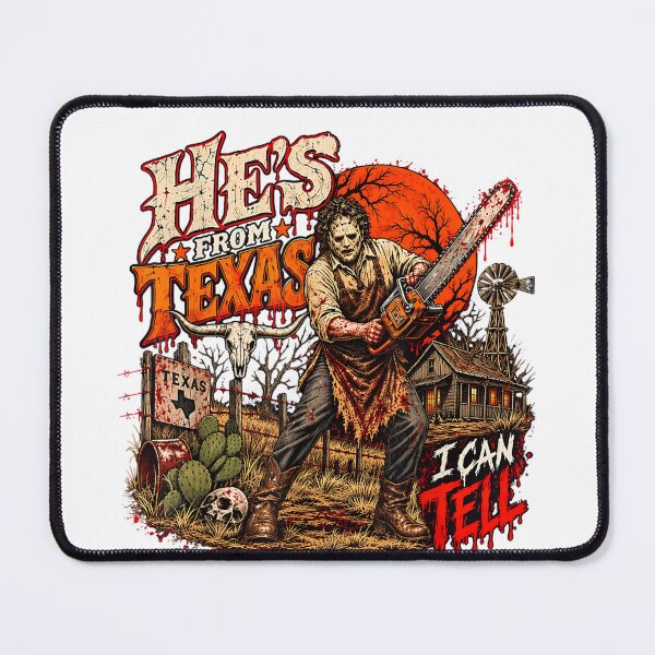 Item preview, He's from Texas I Can Tell Funny Halloween Chainsaw Horror designed and sold by PladypooZztrt.