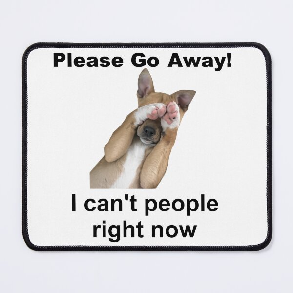 Item preview, I Can't People Now - Dog designed and sold by DocAurora.