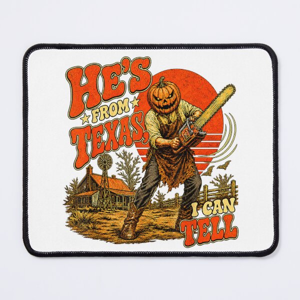 Item preview, He's from Texas I Can Tell Chainsaw Horror Halloween designed and sold by PladypooZztrt.