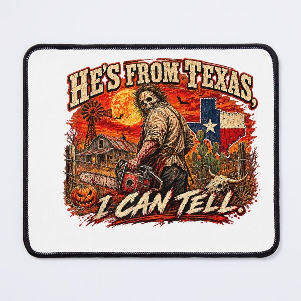 Item preview, He's from Texas I Can Tell Chainsaw Horror Halloween  designed and sold by PladypooZztrt.